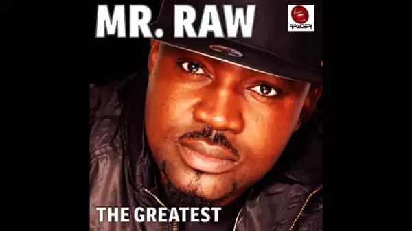 Mr Raw - Ego Di Na Ogwu Ft. Muchor J